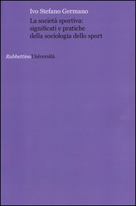 La società sportiva: significati e pratiche della sociologia dello sport - Librerie.coop