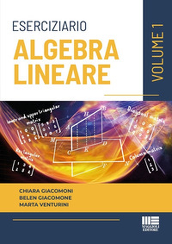 Eserciziario di algebra lineare - Vol. 1 - Librerie.coop