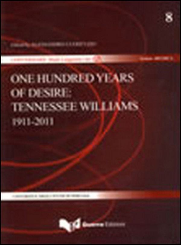 One hundred years of desire. Tennessee Williams 1911-2011 - Librerie.coop One hundred years of desire. Tennessee Williams 1911-2011 - Librerie.coop