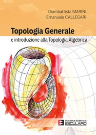 Topologia generale e introduzione alla topologia algebrica - Librerie.coop