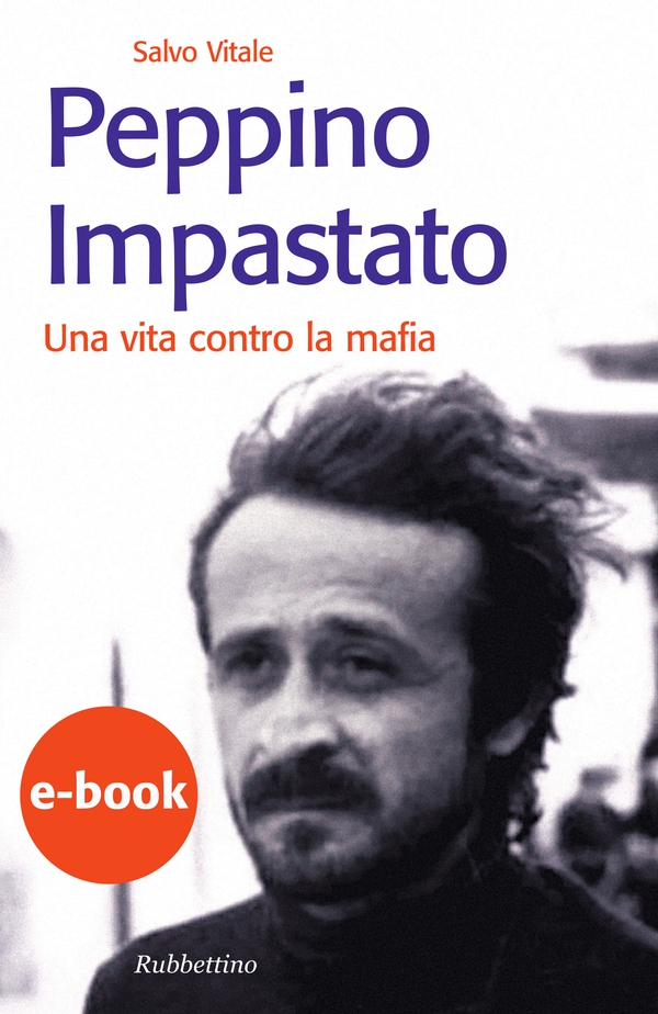 Peppino Impastato - Librerie.coop Peppino Impastato - Librerie.coop