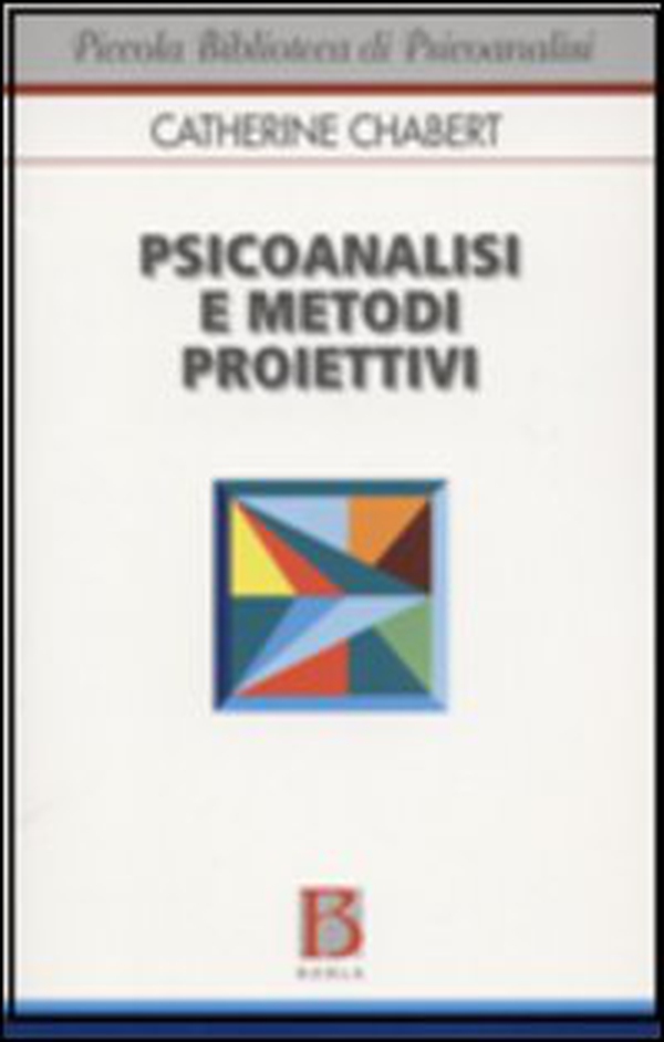 Psicoanalisi e metodi proiettivi - Librerie.coop Psicoanalisi e metodi proiettivi - Librerie.coop