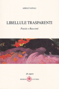 Libellule trasparenti. Poesie e racconti - Librerie.coop