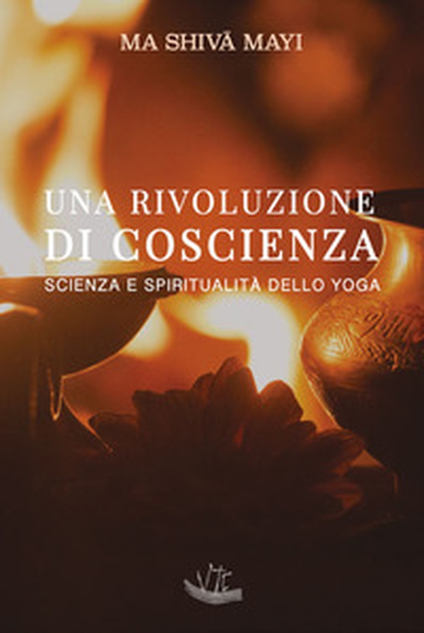 Una rivoluzione di coscienza. Scienza e spiritualità dello yoga - Librerie.coop Una rivoluzione di coscienza. Scienza e spiritualità dello yoga - Librerie.coop