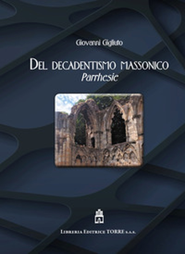 Del decadentismo massonico. Parrhesie - Librerie.coop Del decadentismo massonico. Parrhesie - Librerie.coop