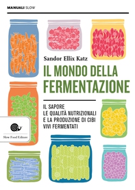 Il mondo della fermentazione - Librerie.coop