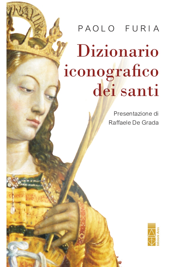 Dizionario iconografico dei santi - Librerie.coop