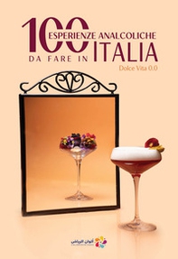100 esperienze analcoliche da fare in Italia. Dolce vita 0.0 - Librerie.coop