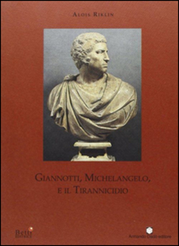 Giannotti, Michelangelo e il tirannicidio - Librerie.coop Giannotti, Michelangelo e il tirannicidio - Librerie.coop