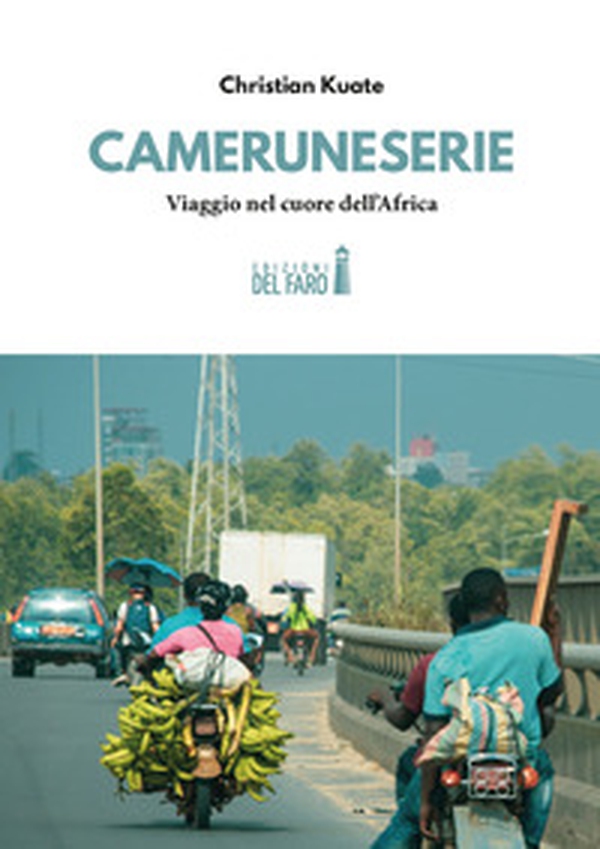 Cameruneserie. Viaggio nel cuore dell'Africa. Coppia in ostaggio - Librerie.coop Cameruneserie. Viaggio nel cuore dell'Africa. Coppia in ostaggio - Librerie.coop