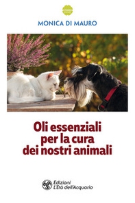 Oli essenziali per la cura dei nostri animali - Librerie.coop Oli essenziali per la cura dei nostri animali - Librerie.coop