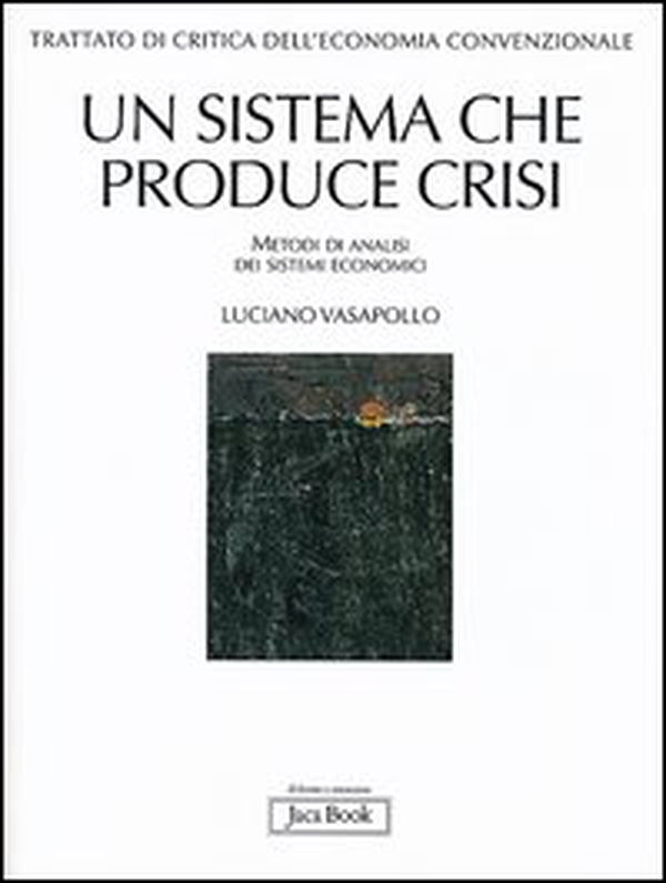 Trattato di critica dell'economia convenzionale - Vol. 1 - Librerie.coop Trattato di critica dell'economia convenzionale - Vol. 1 - Librerie.coop