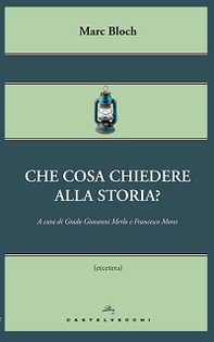 Che cosa chiedere alla storia? - Librerie.coop Che cosa chiedere alla storia? - Librerie.coop