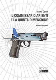 Il commissario Arienti e la quinta dimensione - Librerie.coop