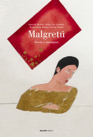 Malgretú. Poesie e immagini - Librerie.coop