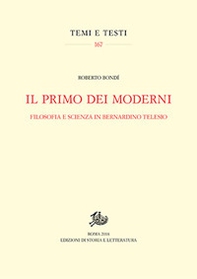 Il primo dei moderni. Filosofia e scienza in Bernardino Telesio - Librerie.coop Il primo dei moderni. Filosofia e scienza in Bernardino Telesio - Librerie.coop