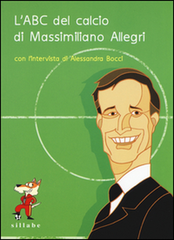 L'ABC del calcio di Massimiliano Allegri - Librerie.coop L'ABC del calcio di Massimiliano Allegri - Librerie.coop