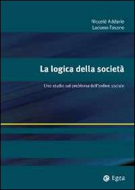 La logica della società. Uno studio sul problema dell'ordine sociale - Librerie.coop