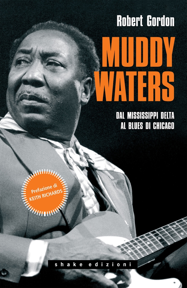 Muddy Waters. Dal Mississippi Delta al Blues di Chicago - Librerie.coop Muddy Waters. Dal Mississippi Delta al Blues di Chicago - Librerie.coop
