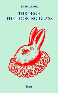 Through the looking-glass and what Alice found there - Librerie.coop