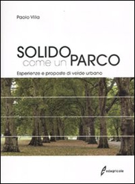 Solido come un parco. Esperienze e proposte di verde urbano - Librerie.coop