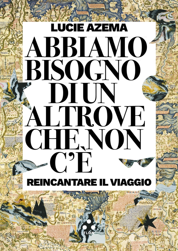 Abbiamo bisogno di un altrove che non c'è - Librerie.coop