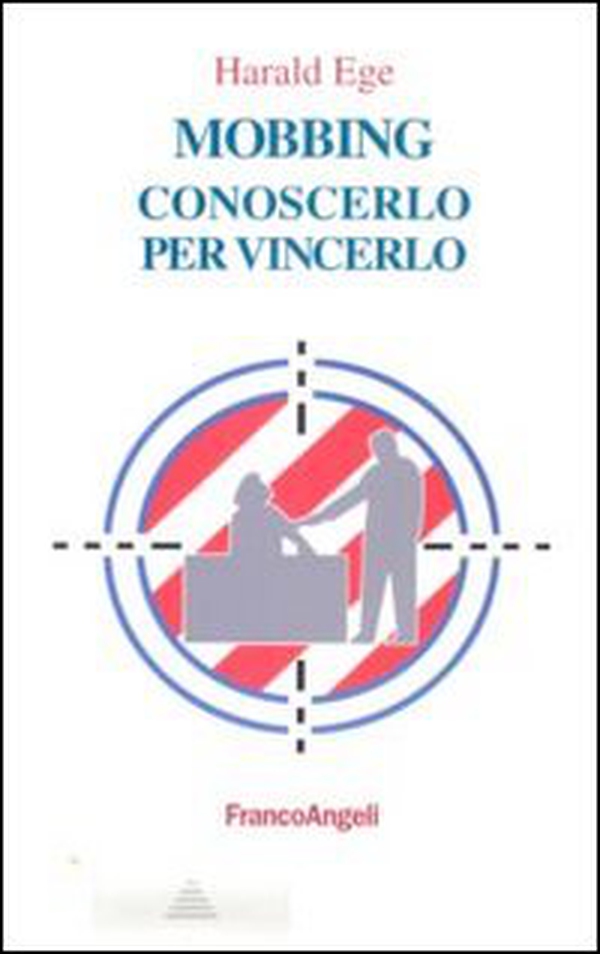 Mobbing. Conoscerlo per vincerlo - Librerie.coop Mobbing. Conoscerlo per vincerlo - Librerie.coop
