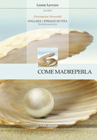 Come Madreperla. Diario. Circostanze Personali - Librerie.coop Come Madreperla. Diario. Circostanze Personali - Librerie.coop