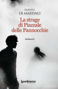 La strage di Piazzale delle Pannocchie - Librerie.coop