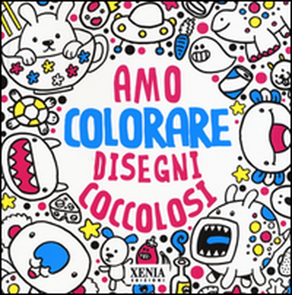 Disegni coccolosi. Amo colorare - Librerie.coop