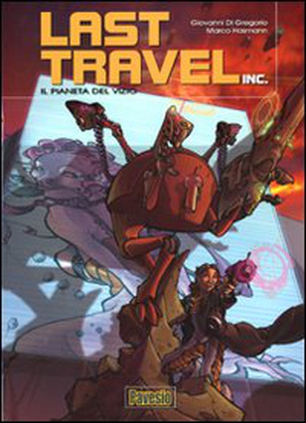 Il pianeta del vizio. Last travel inc. - Vol. 1 - Librerie.coop Il pianeta del vizio. Last travel inc. - Vol. 1 - Librerie.coop