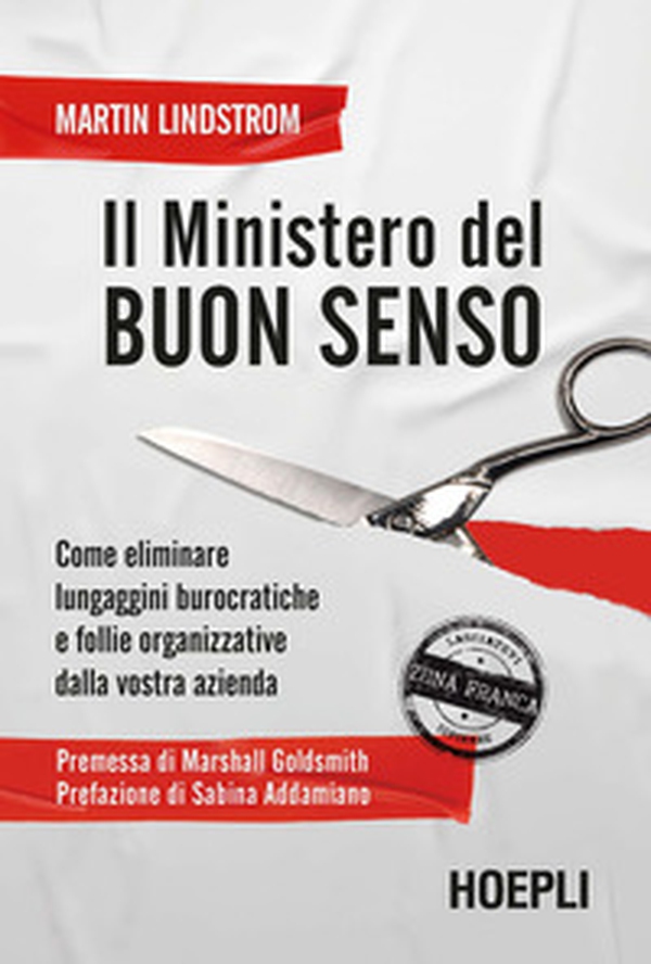 Il Ministero del buon senso. Come eliminare lungaggini burocratiche e follie organizzative dalla vostra azienda - Librerie.coop Il Ministero del buon senso. Come eliminare lungaggini burocratiche e follie organizzative dalla vostra azienda - Librerie.coop