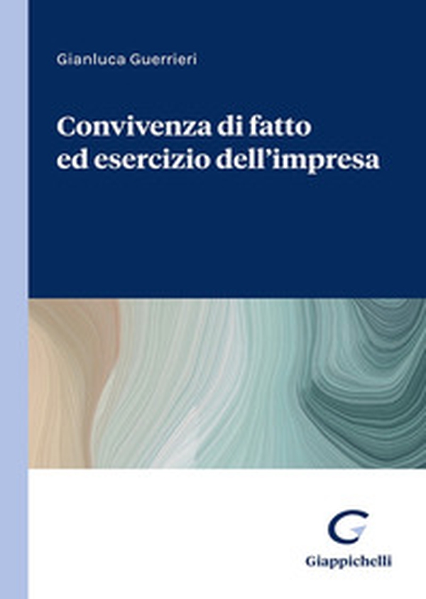 Convivenza di fatto ed esercizio dell'impresa - Librerie.coop Convivenza di fatto ed esercizio dell'impresa - Librerie.coop