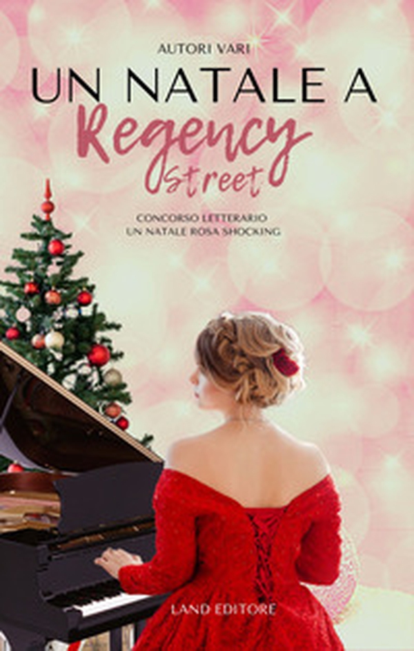 Un Natale a Regency Street. Concorso letterario un Natale rosa shocking - Librerie.coop