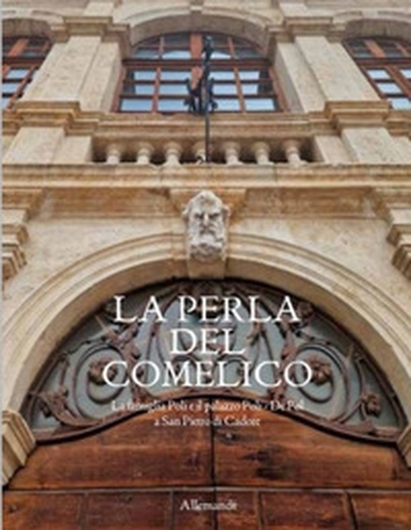 La perla del Comelico. La famiglia Poli e il palazzo Poli - De Pol a San Pietro di Cadore - Librerie.coop