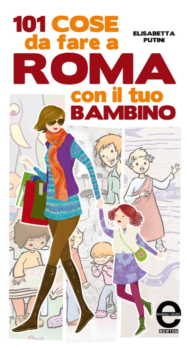 101 cose da fare a Roma con il tuo bambino - Librerie.coop 101 cose da fare a Roma con il tuo bambino - Librerie.coop