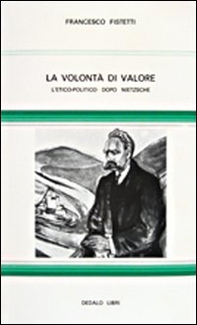 La volontà di valore. L' etico-politico dopo Nietzsche - Librerie.coop