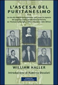 L'ascesa del puritanesimo. La via alla Nuova Gerusalemme così come fu esposta dal pulpito e nella produzione letteraria, da Thomas Cartwright a John Liburne... - Librerie.coop L'ascesa del puritanesimo. La via alla Nuova Gerusalemme così come fu esposta dal pulpito e nella produzione letteraria, da Thomas Cartwright a John Liburne... - Librerie.coop