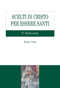 Scelti in Cristo per essere Santi. IV.Morale Sociale - Librerie.coop