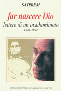 Far nascere Dio. Lettere di un insubordinato (1943-1992) - Librerie.coop