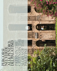 Percorsi nel verde alle pendici del palatino-Paths in the green on the slopes of the Palatine - Librerie.coop