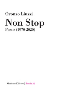 Non stop. Poesie (1970-2020) - Librerie.coop
