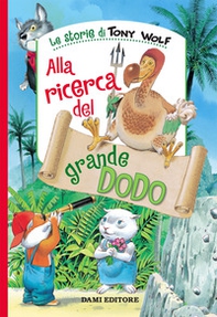 Alla ricerca del grande Dodo - Librerie.coop Alla ricerca del grande Dodo - Librerie.coop