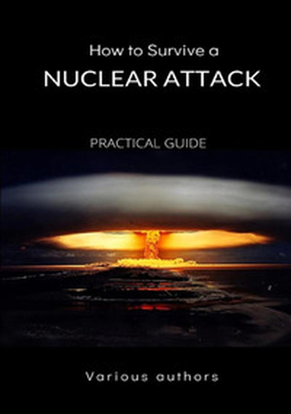 How to survive a nuclear attack. Practical guide - Librerie.coop How to survive a nuclear attack. Practical guide - Librerie.coop