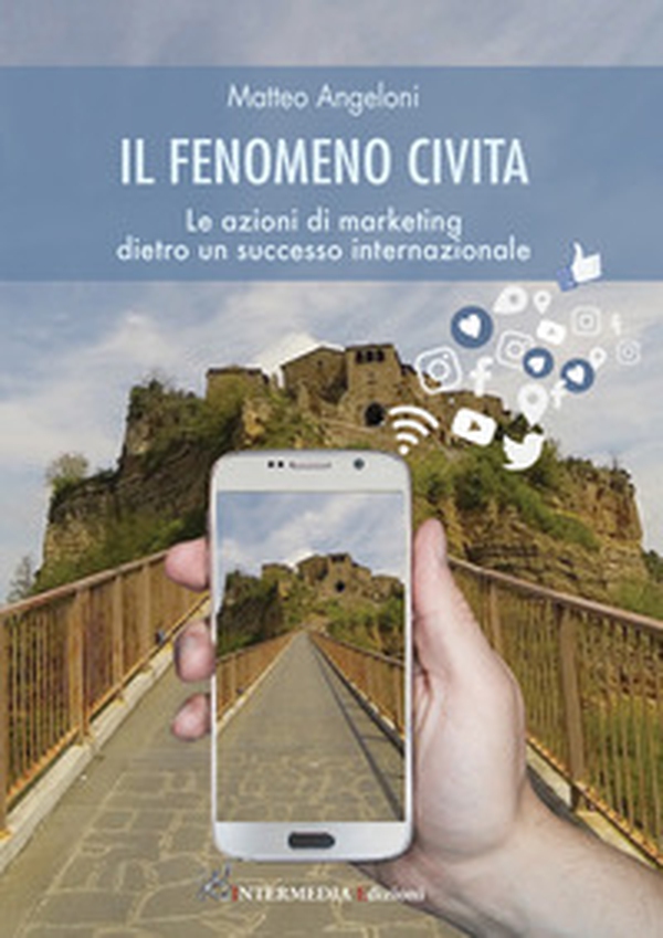 Il fenomeno Civita. Le azioni di marketing dietro un successo internazionale - Librerie.coop Il fenomeno Civita. Le azioni di marketing dietro un successo internazionale - Librerie.coop