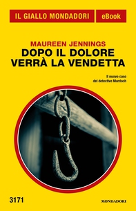 Dopo il dolore verrà la vendetta (Il Giallo Mondadori) - Librerie.coop