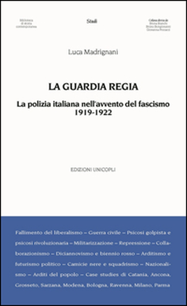 La Guardia Regia. La polizia italiana nell'avvento del fascismo (1919--1922) - Librerie.coop La Guardia Regia. La polizia italiana nell'avvento del fascismo (1919--1922) - Librerie.coop