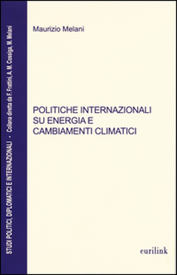 Politiche internazionali su energia e cambiamenti climatici - Librerie.coop Politiche internazionali su energia e cambiamenti climatici - Librerie.coop