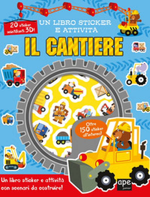Cantiere. Sticker 3D. Con adesivi - Librerie.coop Cantiere. Sticker 3D. Con adesivi - Librerie.coop