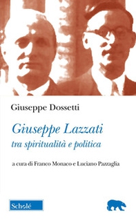Giuseppe Lazzati tra spiritualità e politica - Librerie.coop